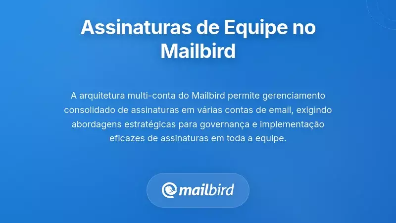 Implementação de Assinaturas para Toda a Equipa em Ambientes Mailbird