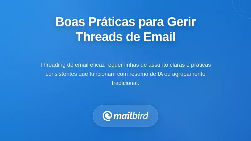 Melhores Práticas para um Gerenciamento de Threads de E-mail Eficaz