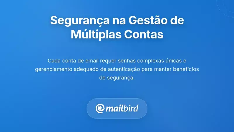 Práticas Essenciais de Segurança para Gestão de Múltiplas Contas
