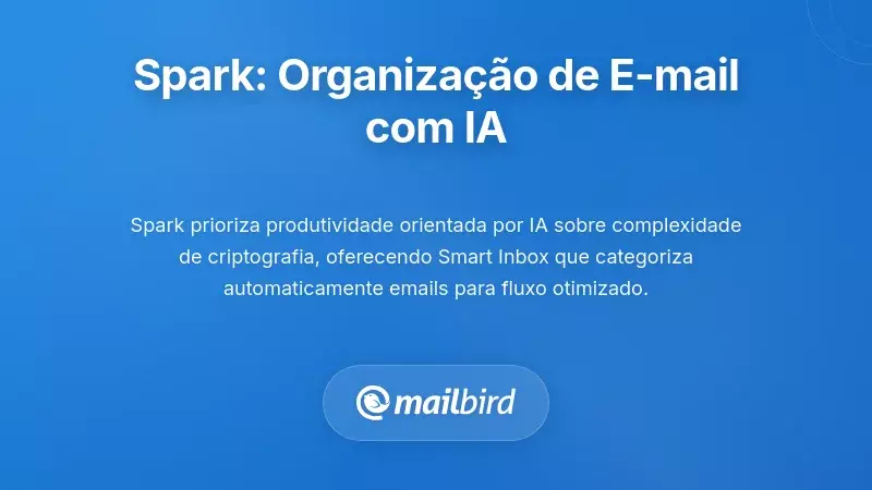 Spark: Organiza&ccedil;&atilde;o de Caixa de Entrada Atrav&eacute;s de IA para Produtividade