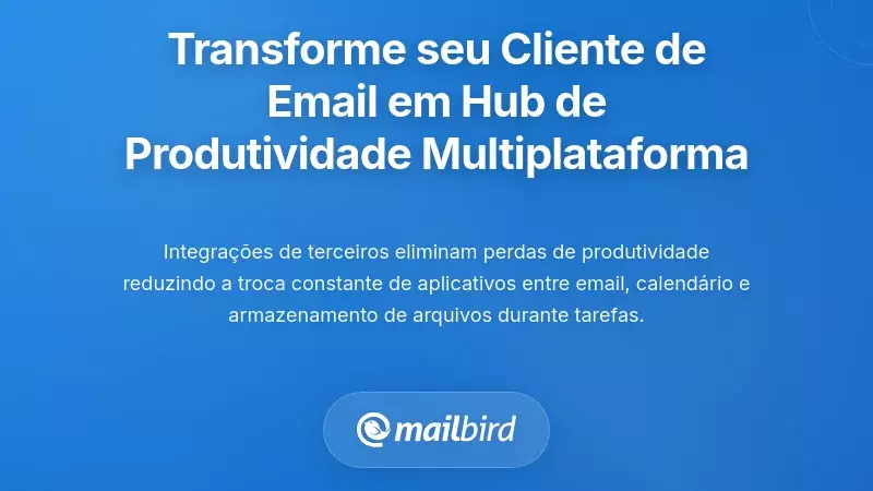 Transformando o Seu Cliente de Email numa Plataforma de Produtividade Transversal