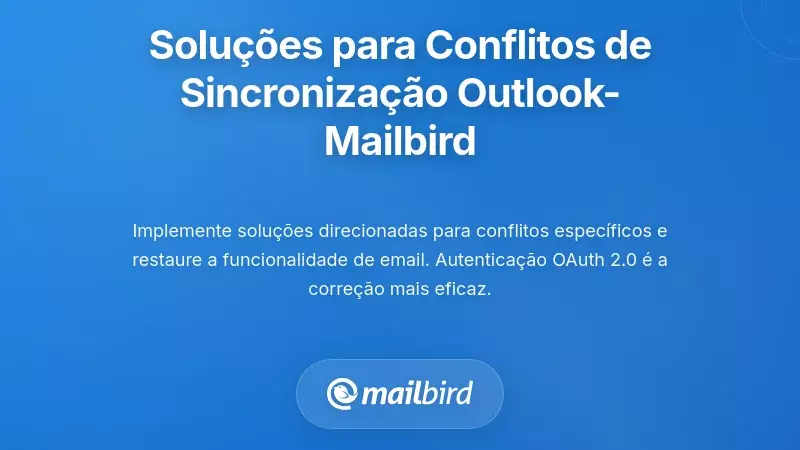 Solu&ccedil;&otilde;es Comprovadas para Conflitos de Sincroniza&ccedil;&atilde;o Outlook Mailbird