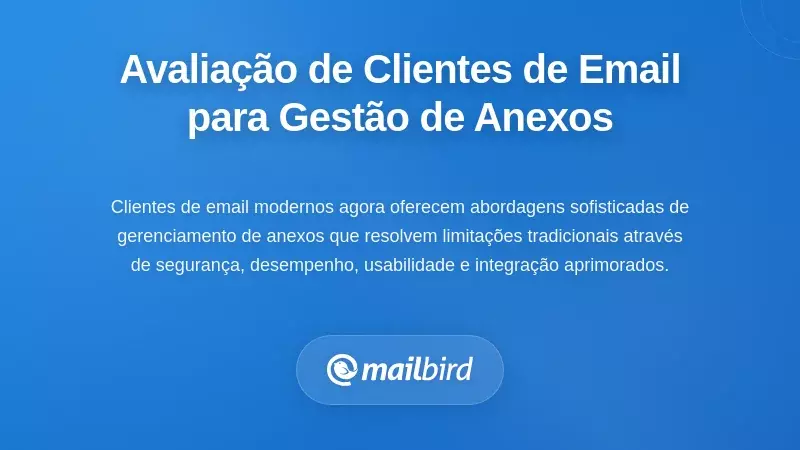 Avalia&ccedil;&atilde;o dos Clientes de Email para a Excel&ecirc;ncia na Gest&atilde;o de Anexos