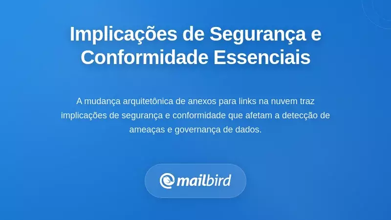 Implica&ccedil;&otilde;es de Seguran&ccedil;a e Conformidade que Voc&ecirc; Precisa Entender