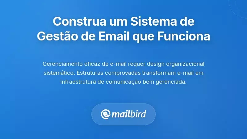 Construir um Sistema Estrat&eacute;gico de Gerenciamento de Emails que Realmente Funciona