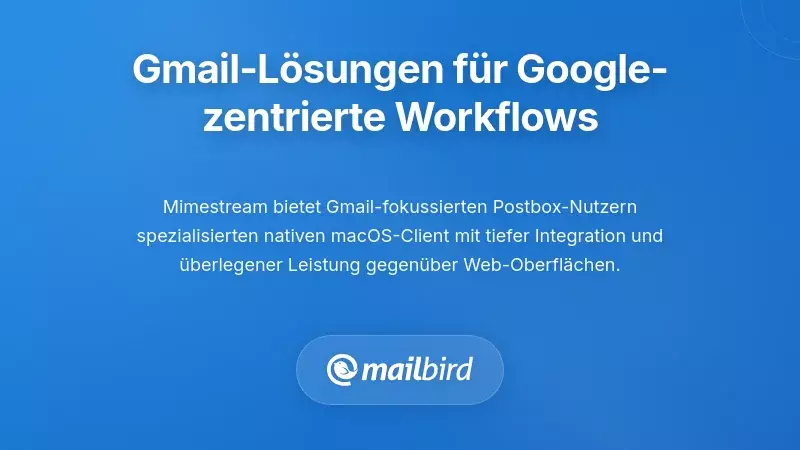 Spezialisierte Gmail-L&ouml;sungen: Wenn Ihr Workflow auf Google zentriert ist