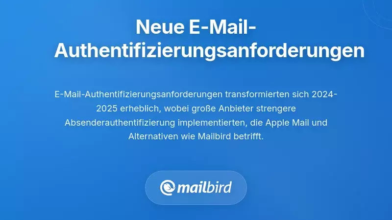 Neue Anforderungen an die E-Mail-Authentifizierung, die alle Kunden betreffen