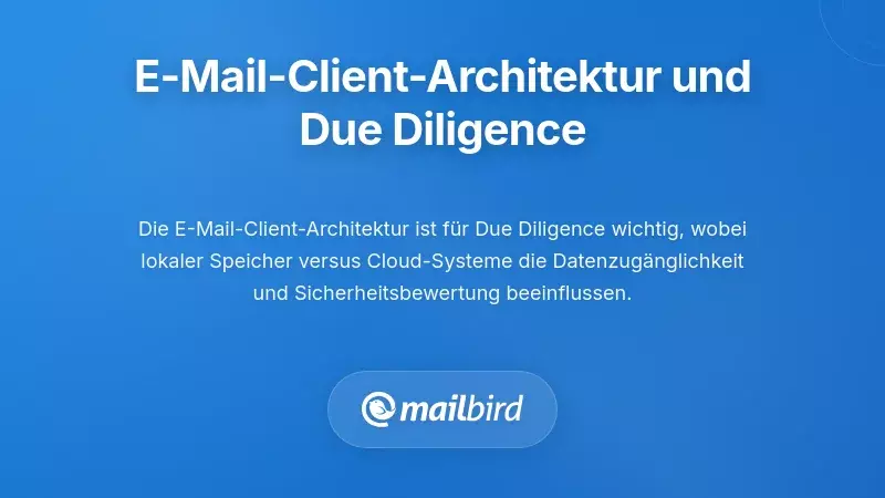Vergleich von lokaler Speicherung und cloudbasierten E-Mail-Systemen für die Bereitschaft zum Due Diligence Prozess
