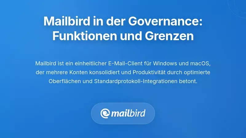 Mailbird im Governance-Kontext: Fähigkeiten und Grenzen