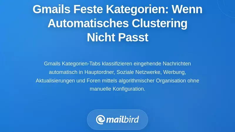Das feste Kategoriesystem: Wenn die automatische Gruppierung von Gmail nicht zu Ihrem Workflow passt