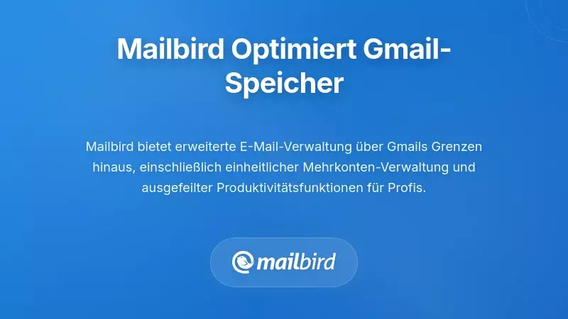 Mailbird-E-Mail-Client-Oberfl&auml;che, die die Funktionen zur Verwaltung des Gmail-Speichers und die Organisation mehrerer Konten zeigt