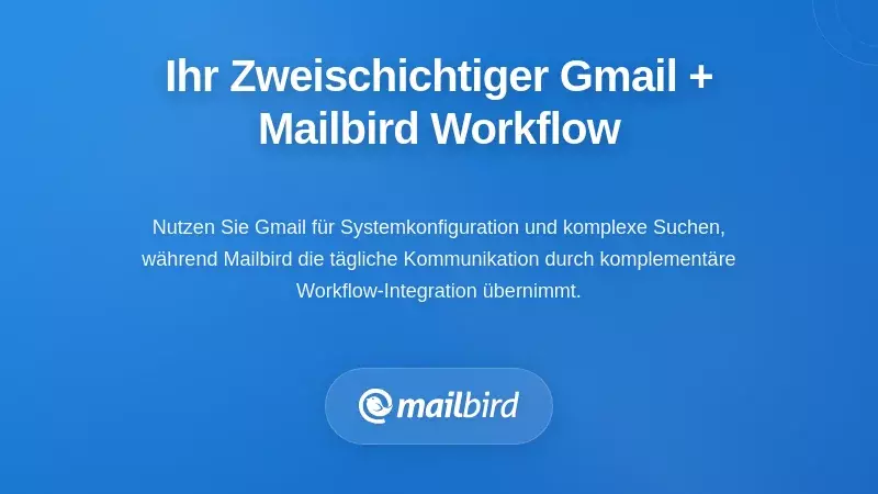 Entwurf Ihres dualen Gmail + Mailbird-Workflows