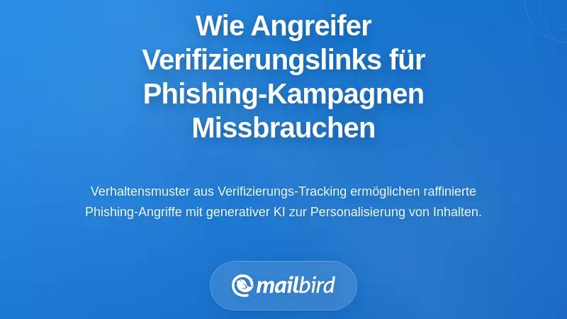 Wie Angreifer Daten von Best&auml;tigungslinks f&uuml;r Phishing-Kampagnen ausnutzen