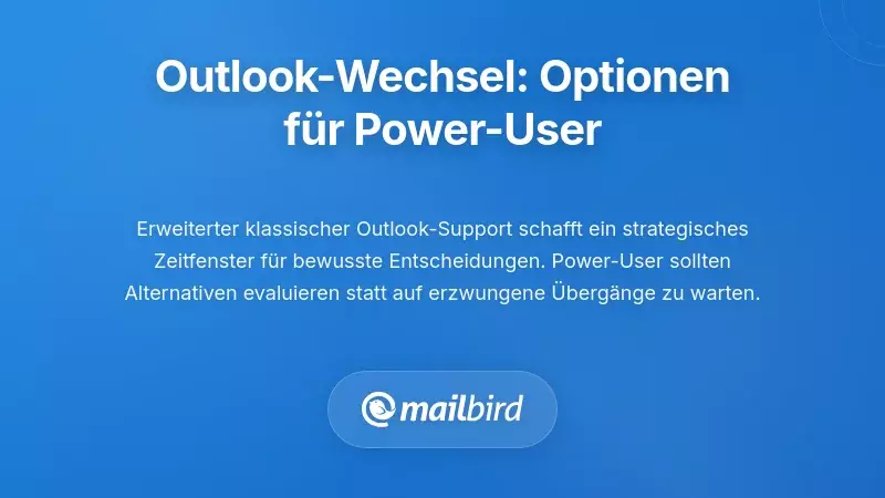 Den Outlook-&Uuml;bergang meistern: Strategische Optionen f&uuml;r Power-User