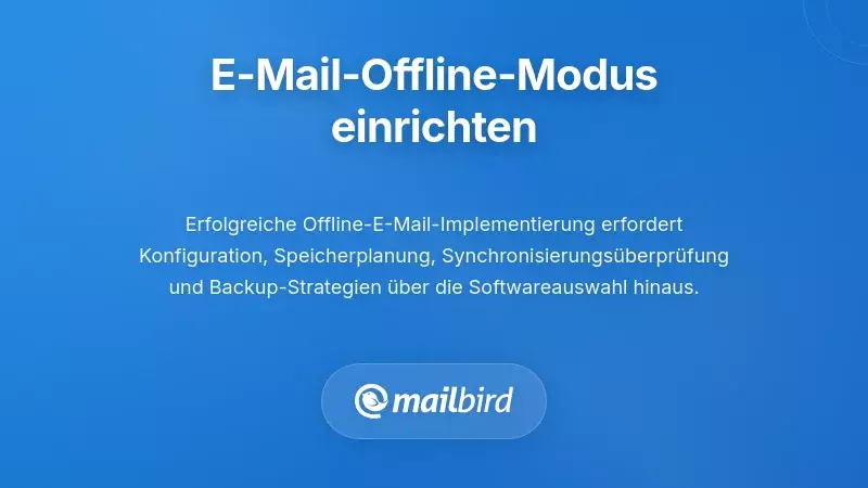 Praktische Umsetzung: Einrichtung von Offline-f&auml;higer E-Mail