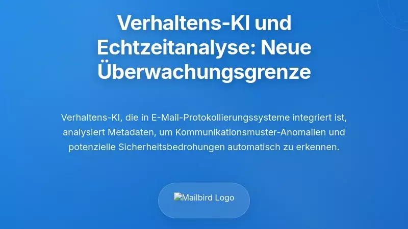 Verhaltensbasierte KI und Echtzeit-Mustererkennung: Die neue &Uuml;berwachungsgrenze