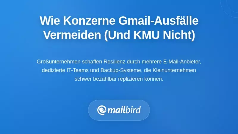 Wie Unternehmen Gmail-Ausfallzeiten abmildern (und warum kleine Unternehmen das nicht können)
