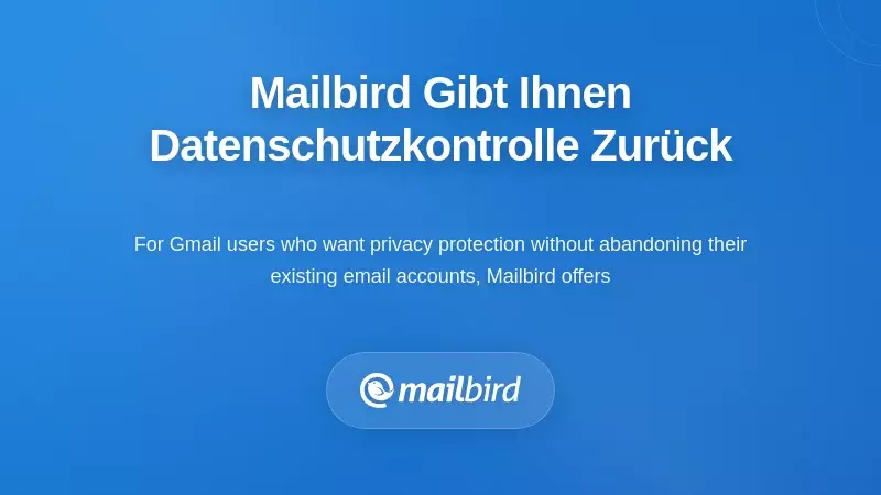 Wie Mailbird die Datenschutzkontrolle wieder in Ihre Hände legt