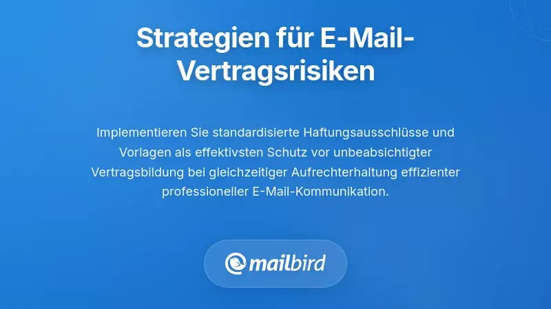 Praktische Strategien zum Umgang mit Risiken bei Verträgen per E-Mail