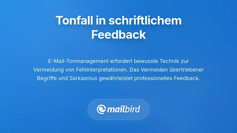 Techniken zur Tonsteuerung bei schriftlichem Feedback mit häufigen Fallstricken, die bei E-Mails zu vermeiden sind