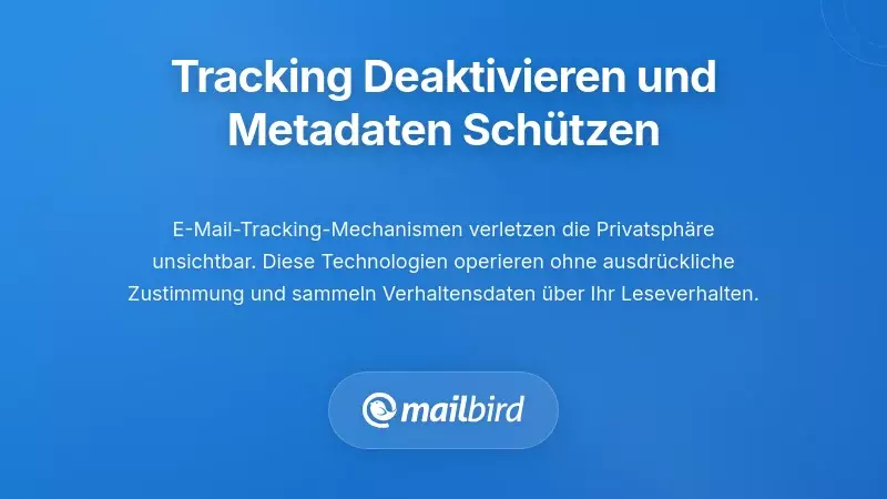 Deaktivierung von Tracking-Mechanismen und Schutz von Metadaten