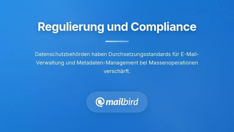 Diagramm des regulatorischen Compliance-Rahmens, das die Anforderungen der DSGVO und den Datenschutz f&uuml;r die Behandlung von Massen-E-Mails zeigt