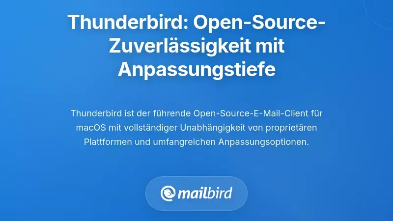 Thunderbird: Open-Source Zuverl&auml;ssigkeit mit Anpassungstiefe