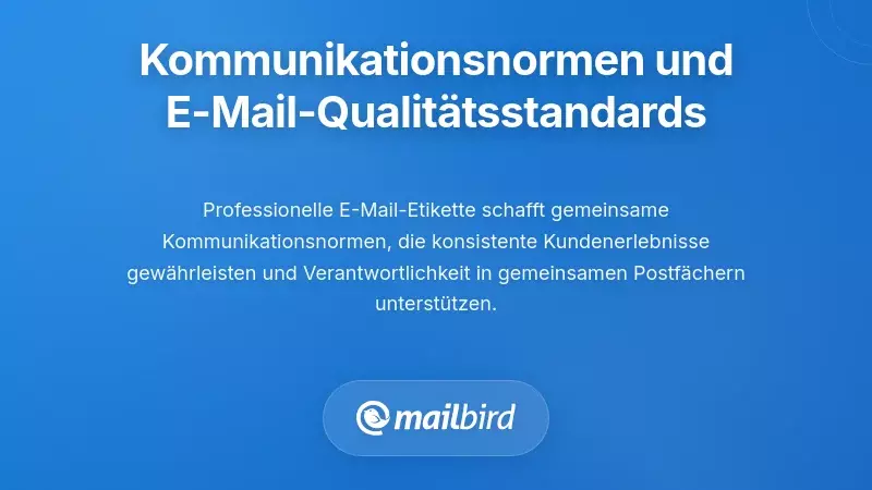 Festlegung von Kommunikationsnormen und E-Mail-Qualit&auml;tsstandards