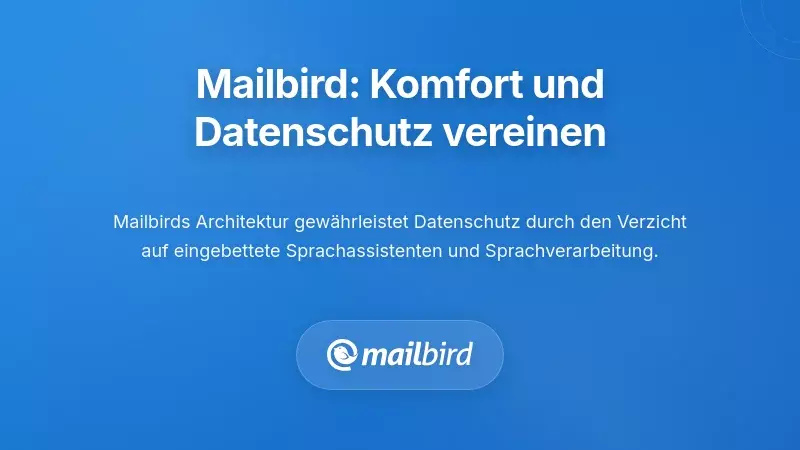 Wie Mailbird-Nutzer Komfort und Datenschutz ausbalancieren können