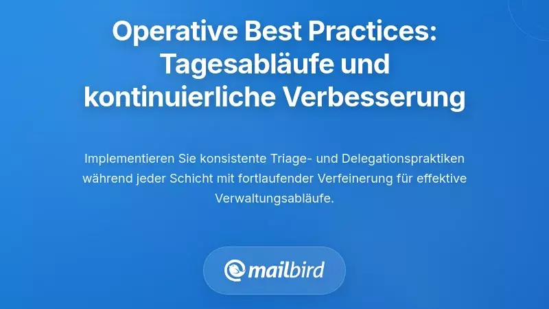 Betriebliche Best Practices: Tagesabl&auml;ufe und kontinuierliche Verbesserung