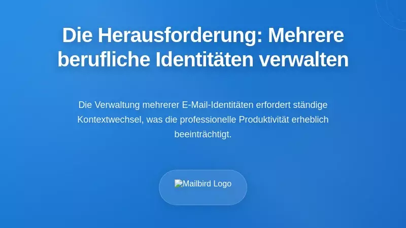 Das eigentliche Problem: Verwaltung mehrerer beruflicher Identitäten