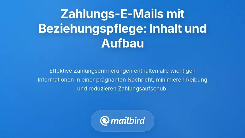 Erstellung von zahlungsbezogenen E-Mails, die Beziehungen bewahren: Inhalt und Struktur