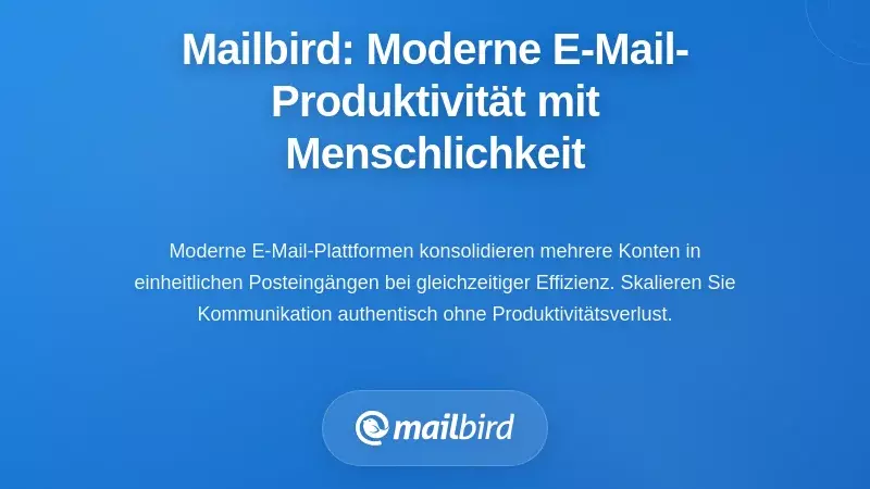 Mailbird: Moderne E-Mail-Produktivit&auml;t, die die menschliche Verbindung bewahrt