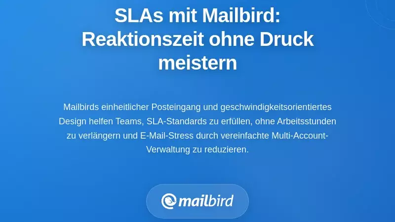 Implementierung Ihrer SLAs mit Mailbird: Praktische Werkzeuge für stressfreie Reaktionsfähigkeit