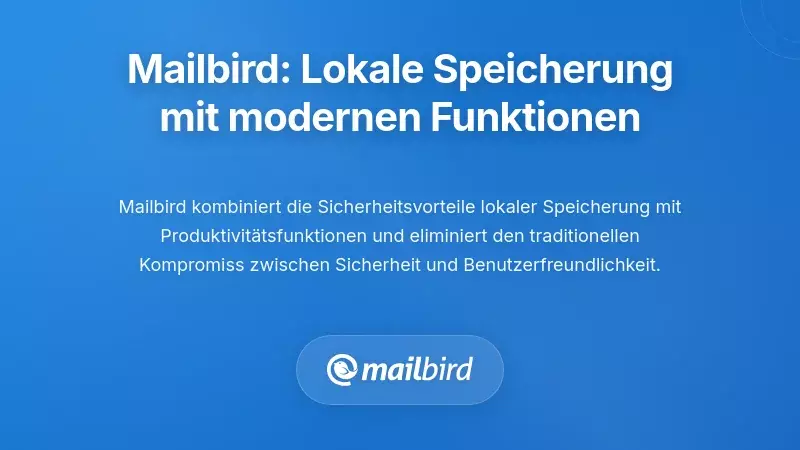 Mailbird: Praktische lokale Speicherung mit modernen Funktionen