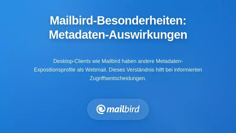 Mailbird-spezifische Überlegungen: Auswirkungen von Desktop-Client-Metadaten