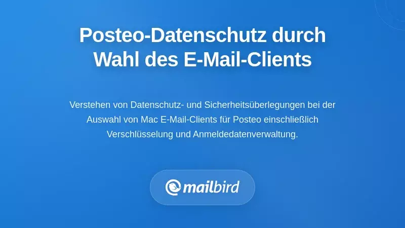 Aufrechterhaltung von Posteos Datenschutzstandards durch die Auswahl des E-Mail-Clients