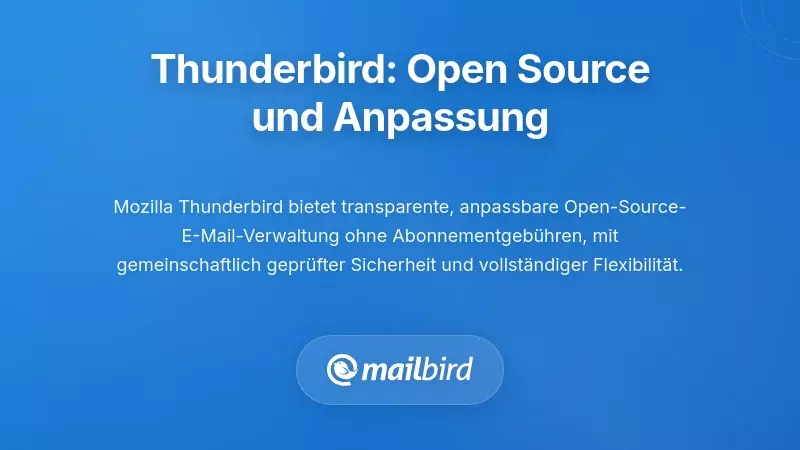 Thunderbird: Open-Source-Transparenz und Anpassungsfähigkeit