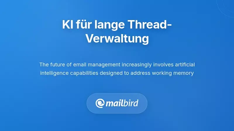 KI-gest&uuml;tztes E-Mail-Management-System analysiert lange Threads, um Begrenzungen des Arbeitsged&auml;chtnisses zu &uuml;berwinden