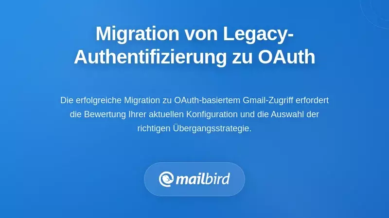 Migrationsstrategien: Wechsel von Legacy-Authentifizierung zu OAuth