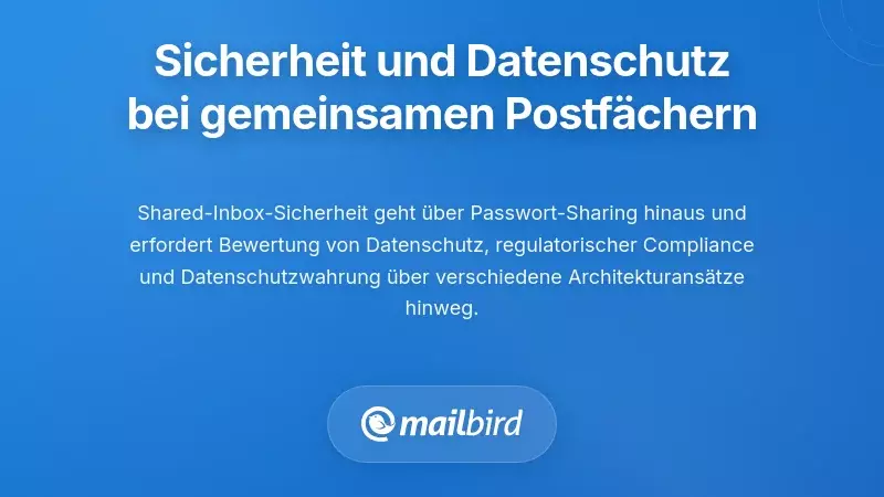 Sicherheits- und Datenschutz&uuml;berlegungen f&uuml;r gemeinsame E-Mails