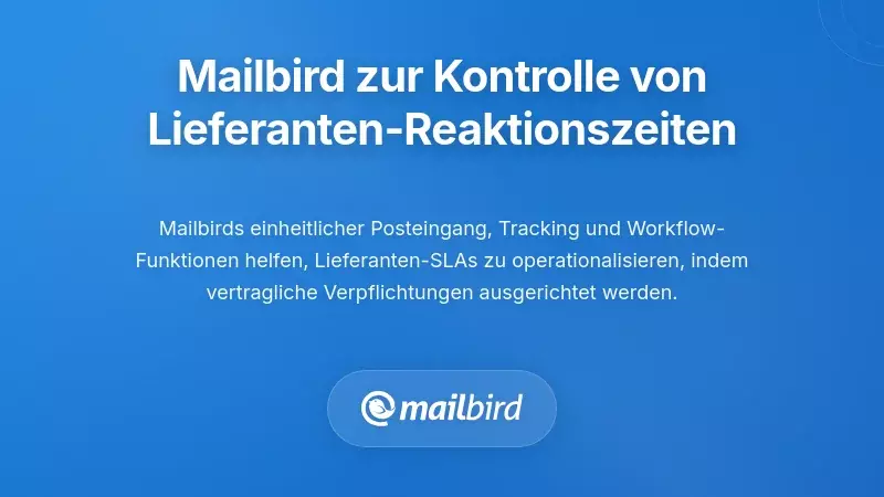 Verwendung von Mailbird zur Durchsetzung von Reaktionszeit-Standards bei Lieferanten