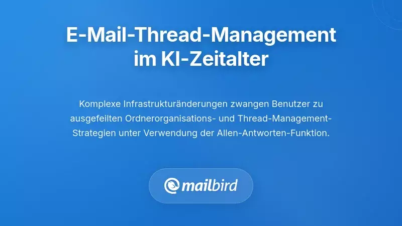 Best Practices für das Management von E-Mail-Threads im KI-Zeitalter