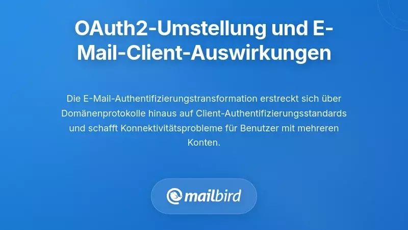 Der &Uuml;bergang zur OAuth2-Authentifizierung und die Auswirkungen auf E-Mail-Clients