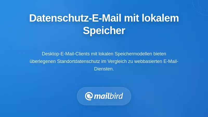 Datenschutzorientierte E-Mail-Lösungen und lokale Speicherarchitektur
