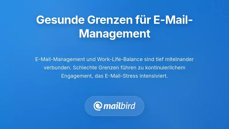 Gesunde Grenzen für nachhaltiges E-Mail-Management setzen