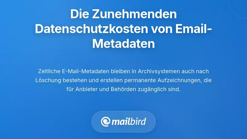 Die zunehmenden Datenschutzkosten von tempor&auml;ren E-Mail-Metadaten