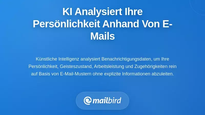 K&uuml;nstliche Intelligenzsysteme, die Ihre Pers&ouml;nlichkeit durch E-Mail-Muster analysieren