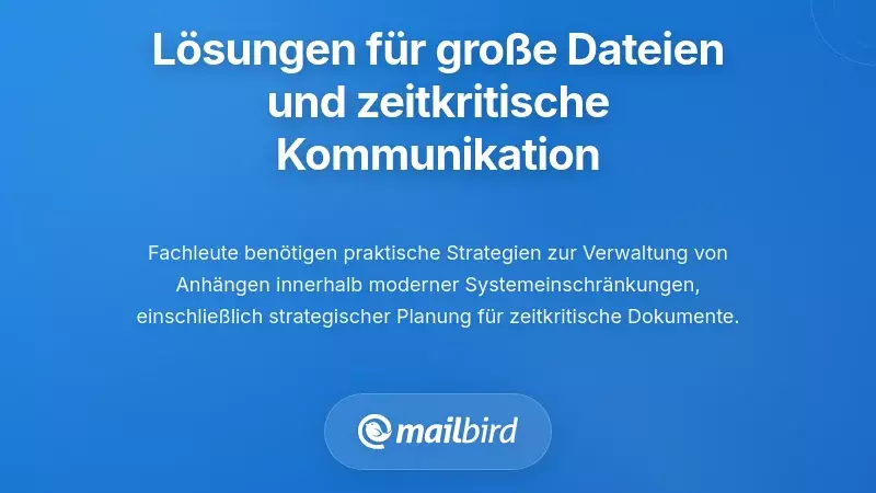 Praktische L&ouml;sungen f&uuml;r den Umgang mit gro&szlig;en Dateien und zeitkritischer Kommunikation