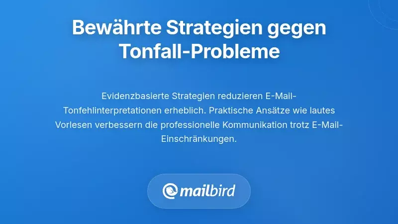 Evidenzbasierte Strategien, um Missverst&auml;ndnisse beim E-Mail-Ton zu &uuml;berwinden